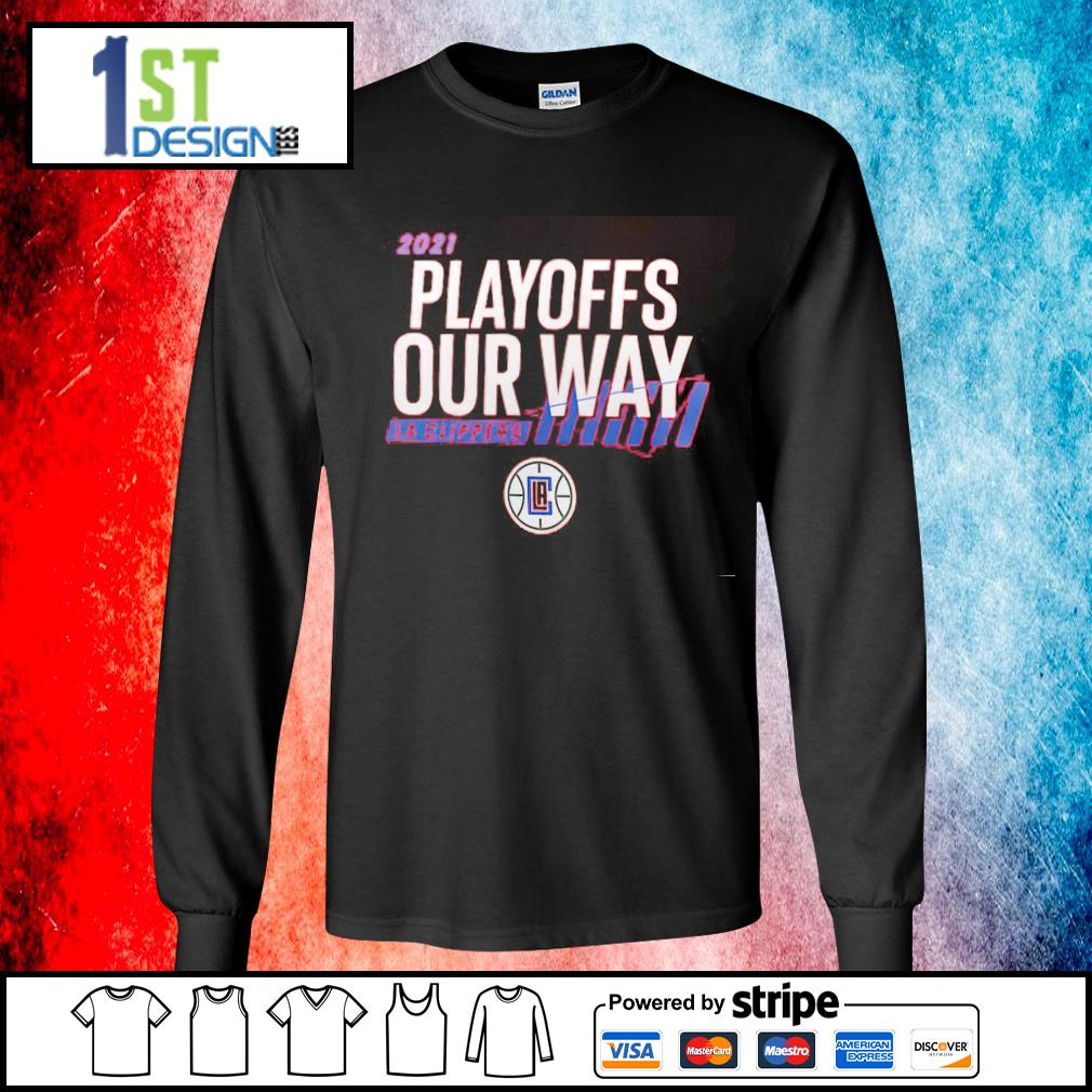 Download Los Angeles Clippers 2021 Playoff Dunk Playoffs Our Way shirt - Design tees 1st - Shop funny t-shirt