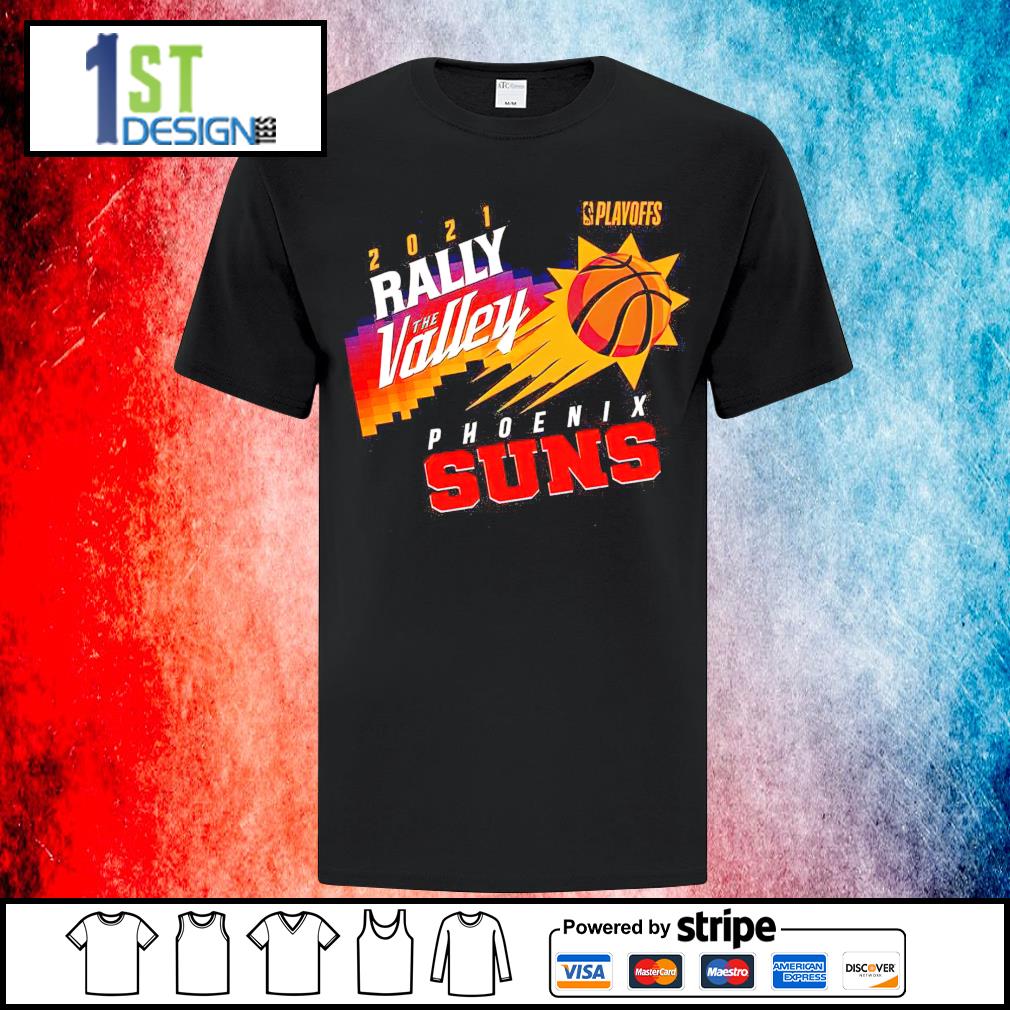 Phoenix Suns NBA Playoffs Rally The Valley 2021 shirt ...