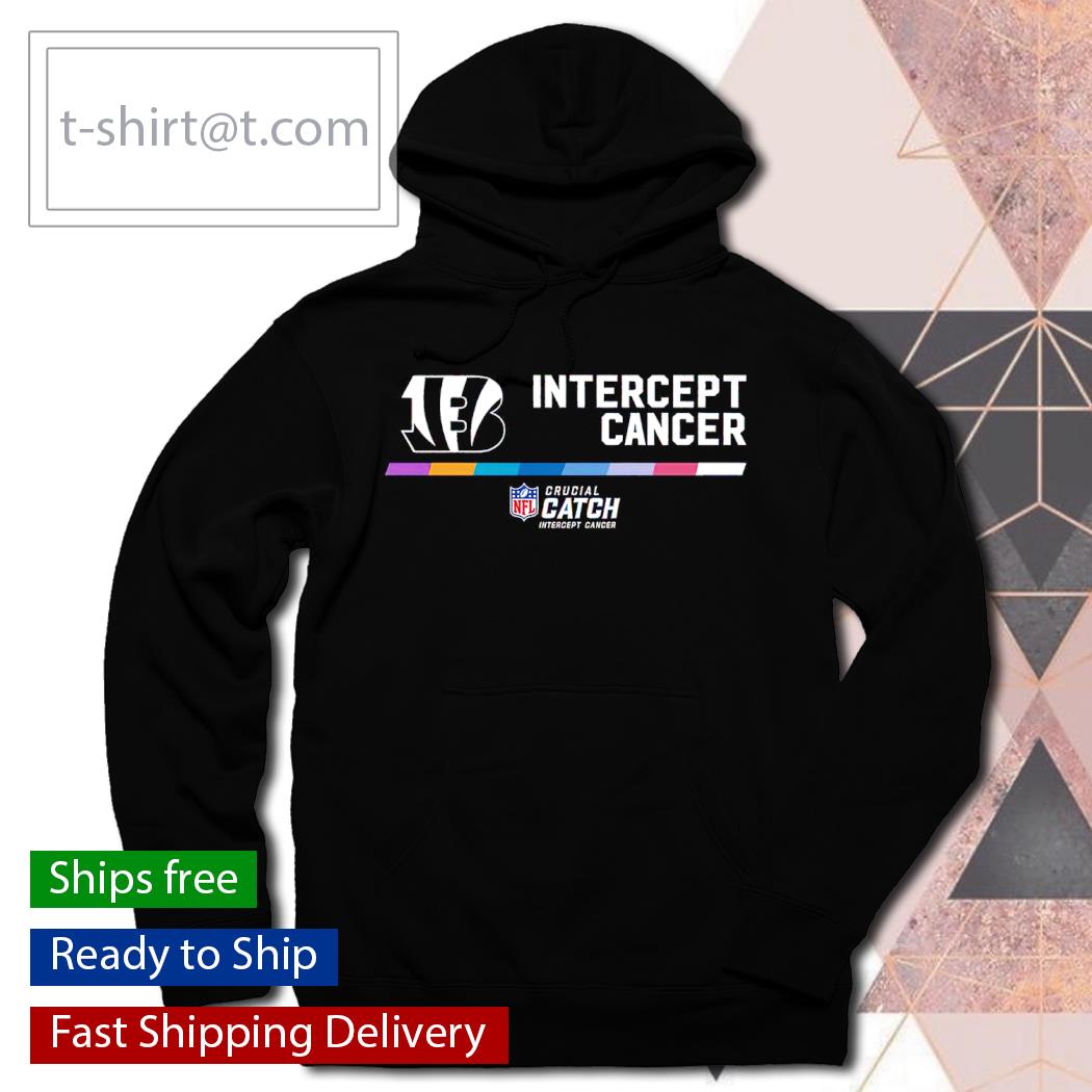 Official Cincinnati Bengals NFL Crucial Catch Intercept Cancer Your Fight  is our Fight shirt, hoodie, sweater, long sleeve and tank top