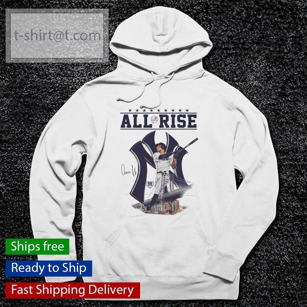 Aaron Judge all rise funny T-shirt, hoodie, sweater, long sleeve and tank  top