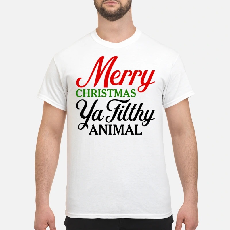 merry christmas you filthy animal shirts