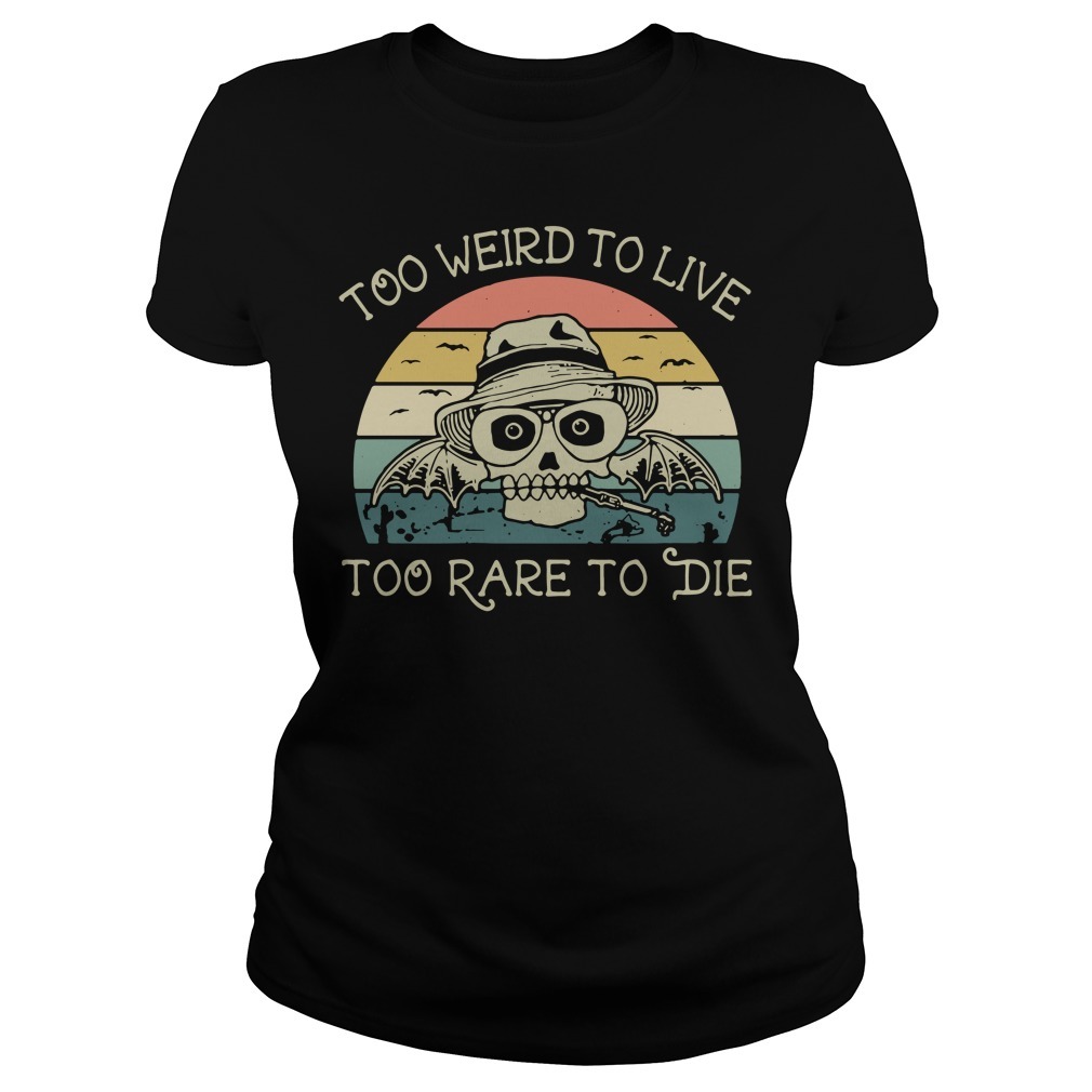 too weird to live too rare to die merch