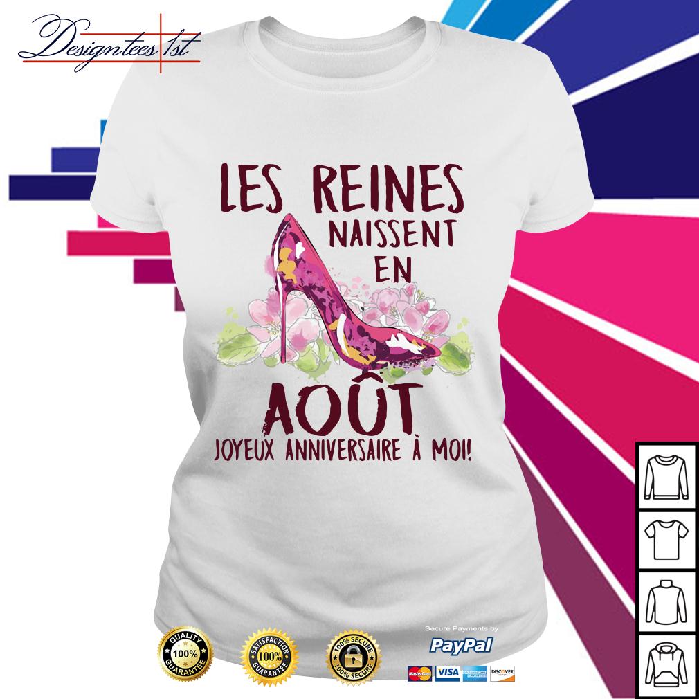 Les Reines Naissent En Aout Joyeux Anniversaire A Moi Shirt Hoodie