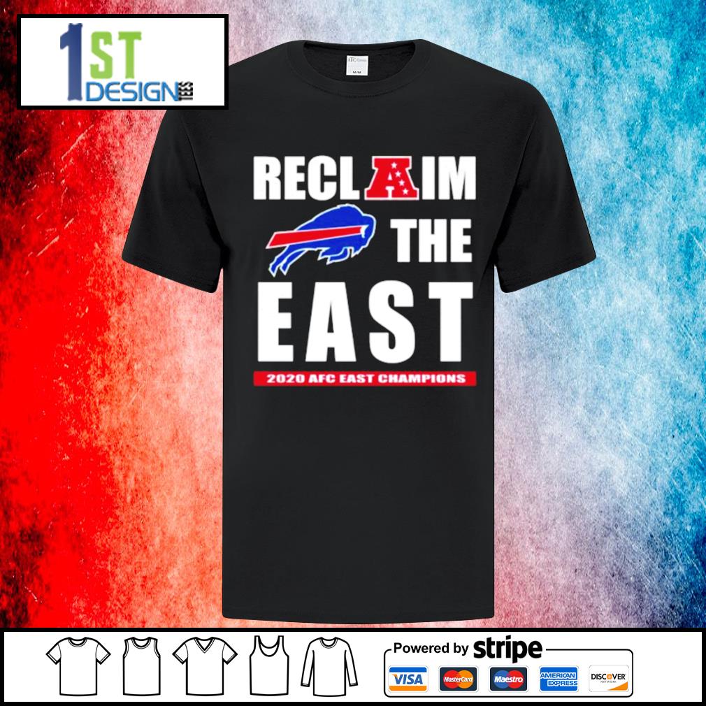 Buffalo Bills reclaim the East 2020 AFC East Champions shirt - Design tees  1st - Shop funny t-shirt